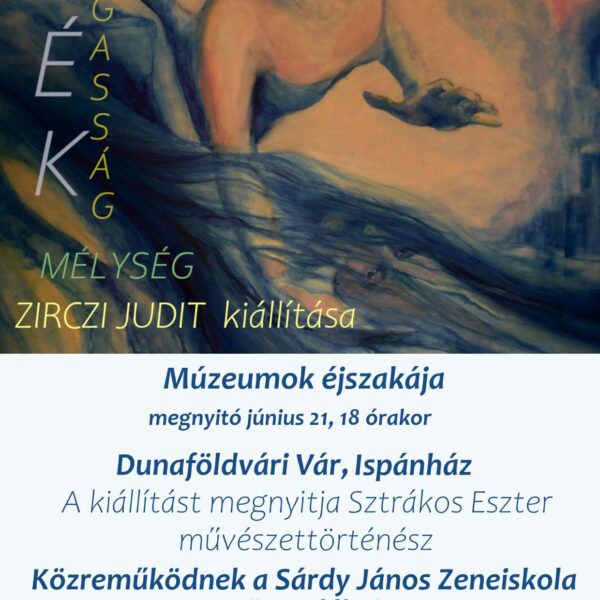 Mélység – Magasság – Zirczi Judit kiállítása